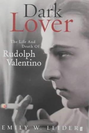 Seller image for Dark Lover: The Life and Death of Rudolph Valentino for sale by WeBuyBooks