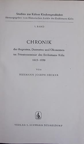 Bild des Verkufers fr Chronik der Regenten, Dozenten und konomen im Priesterseminar des Erzbistums Kln 1615-1950. Studien zur Klner Kirchengeschichte, 1. BAND zum Verkauf von Antiquariat Bookfarm