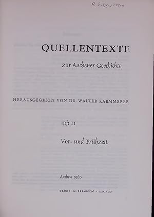 Bild des Verkufers fr QUELLENTEXTE zur Aachener Geschichte. Heft II Vor- und Frhzeit zum Verkauf von Antiquariat Bookfarm