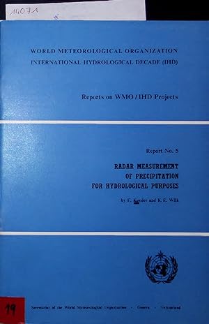 Seller image for RADAR MEASUREMENT OF PRECIPITATION FOR HYDROLOGICAL PURPOSES. Reports on WMO / IHD Projects, Report No. 5 for sale by Antiquariat Bookfarm