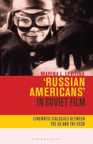 Bild des Verkufers fr Russian Americans' in Soviet Film : Cinematic Dialogues Between the US and the USSR zum Verkauf von AHA-BUCH GmbH