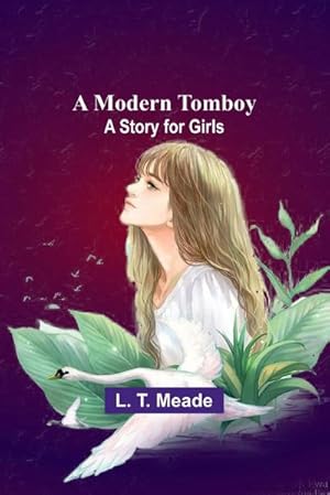 Immagine del venditore per A Modern Tomboy : A Story for Girls venduto da AHA-BUCH GmbH