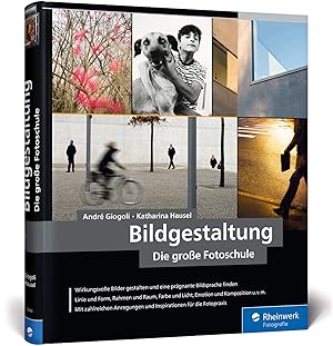 Bildgestaltung: von Bildanalyse zum goldenen Schnitt - in Fotografie und Kunst