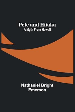 Seller image for Pele and Hiiaka : A Myth From Hawaii for sale by AHA-BUCH GmbH