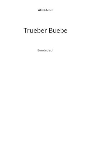 Bild des Verkufers fr Trueber Buebe : Berndeutsch zum Verkauf von AHA-BUCH GmbH