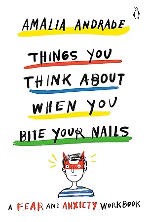 Bild des Verkufers fr Things You Think about When You Bite Your Nails: A Fear and Anxiety Workbook zum Verkauf von moluna