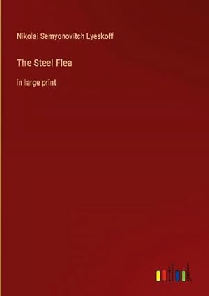 Seller image for The Steel Flea : in large print for sale by AHA-BUCH GmbH