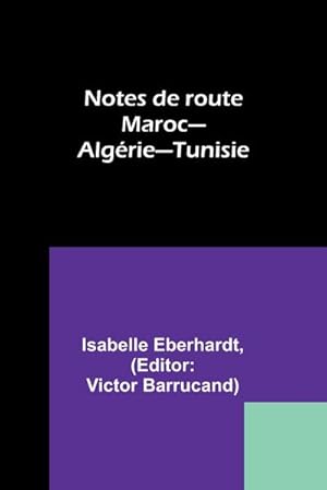 Imagen del vendedor de Notes de route : Maroc-Algrie-Tunisie a la venta por AHA-BUCH GmbH