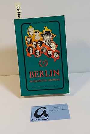 Bild des Verkufers fr Berlin - freiheitlich & rebellisch. Stadt-Lese-Wander-Buch . zum Verkauf von AphorismA gGmbH