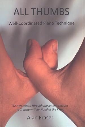 All Thumbs : Well-Coordinated Piano Technique