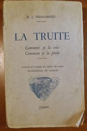 Seller image for LA TRUITE Comment je la Vois Comment je la PECHE EO Numerote GAP for sale by CARIOU1