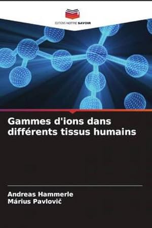 Seller image for Gammes d'ions dans diffrents tissus humains for sale by BuchWeltWeit Ludwig Meier e.K.