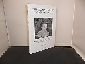 Imagen del vendedor de The Making of the Jacobean Regime : James VI and I and the Government of England, 1603-1605 a la venta por Provan Books