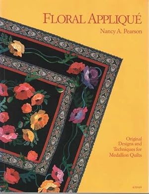 Floral Applique: Original Designs and Techniques for Medallion Quilts