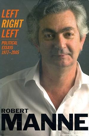 Left Right Left: Political Essays 1977-2005