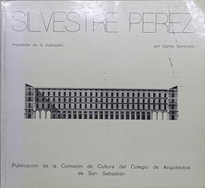 Imagen del vendedor de Silvestre Prez Arquitecto de la Ilustracin a la venta por Librera Alonso Quijano