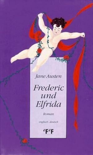 Seller image for Frederic und Elfrida: Ein Roman: Roman. Engl.-Dtsch. bers. u. Nachw. v. Elfi Bettinger u. Friedrich Tontsch. for sale by Gerald Wollermann