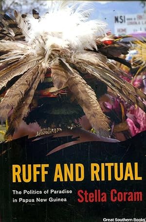 Ruff and Ritual: The Politics of Paradise in Papua New Guinea