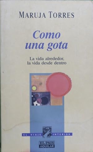 Imagen del vendedor de Como una gota la vida alrededor, la vida desde dentro a la venta por Librería Alonso Quijano