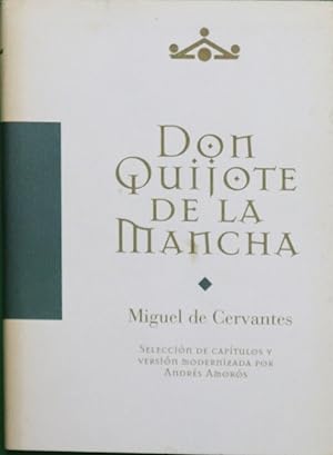 Imagen del vendedor de Don Quijote de la Mancha Seleccin de captulos y versin modernizada por Andrs Amors a la venta por Librera Alonso Quijano
