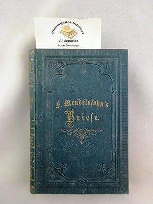 Bild des Verkufers fr Briefe aus den Jahren 1833 bis 1847 von Felix Mendelssohn Bartholdy zum Verkauf von Chiemgauer Internet Antiquariat GbR
