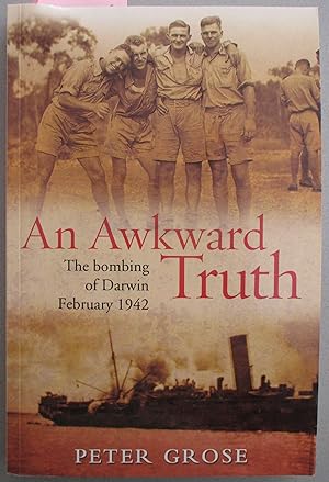 An Awkward Truth: The Bombing of Darwin February 1942