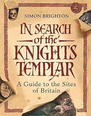 Imagen del vendedor de In Search of the Knights Templar: A Guide to the Sites in Britain a la venta por WeBuyBooks