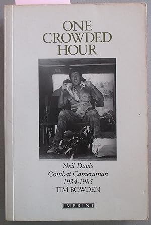 Seller image for One Crowded Hour: Neil Davis - Combat Camaraman 1934-1985 for sale by Reading Habit