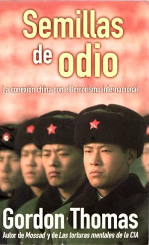 Seller image for Semillas de odio. La conexin china con el terrorismo internacional . for sale by Librera Astarloa