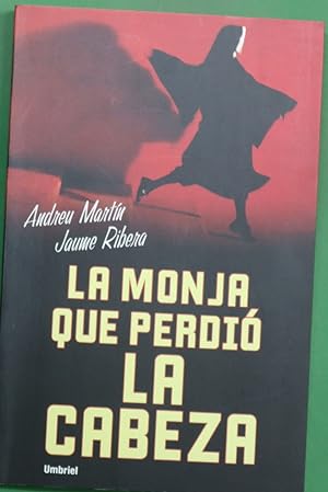 Imagen del vendedor de La monja que perdió la cabeza a la venta por Librería Alonso Quijano