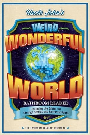 Immagine del venditore per Uncle John  s Weird, Wonderful World Bathroom Reader : Scanning the Globe for Strange Stories and Fantastic Facts venduto da GreatBookPricesUK