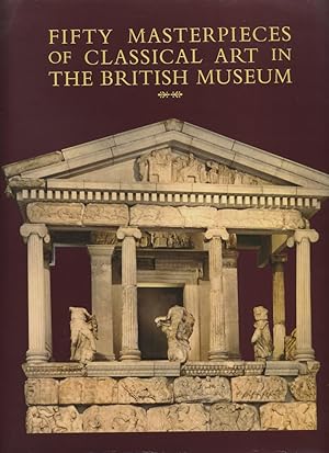 Fifty Masterpieces of Classical Art in the British Museum