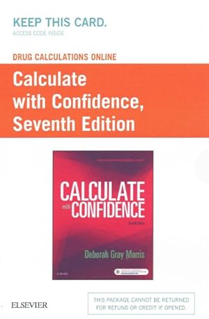 Seller image for Calculate With Confidence Drug Calculations Online Access Code for sale by GreatBookPrices