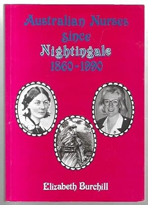 Bild des Verkufers fr Australian Nurses Since Nightingale 1860-1990. Edited by John Morley. zum Verkauf von City Basement Books