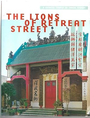 Seller image for The Lions of Retreat Street A Chinese Temple in Inner Sydney for sale by City Basement Books