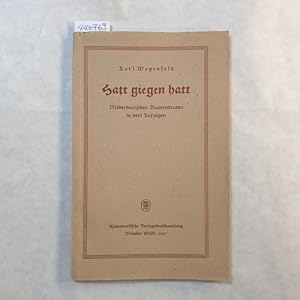 Bild des Verkufers fr Satt giegen hatt : Niederdeutsches Bauerndrama in drei Aufzgen zum Verkauf von Gebrauchtbcherlogistik  H.J. Lauterbach