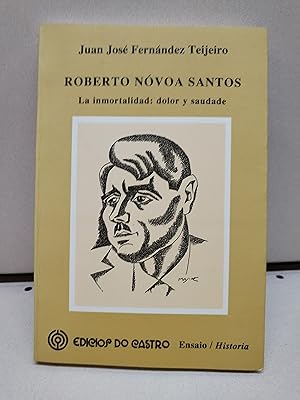 Roberto Novoa Santos. La Inmortalidad: Dolor y Saudade