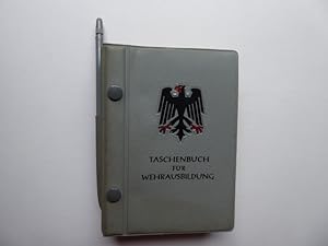 Taschenbuch für Wehrausbildung. Bearbeitet von Heinz Karst, Brigadegeneral, Karlhelmut Schnell, M...