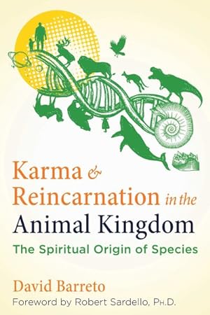Imagen del vendedor de Karma and Reincarnation in the Animal Kingdom : The Spiritual Origin of Species a la venta por GreatBookPrices