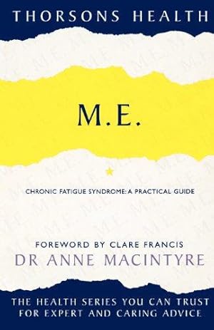 Bild des Verkufers fr M.E Chronic Fatigue Syndrome: A Practical Guide (Thorsons Health) zum Verkauf von WeBuyBooks