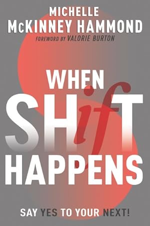 Seller image for When Shift Happens : Say Yes to Your Next! for sale by GreatBookPrices