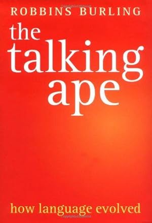 Seller image for The Talking Ape: How Language Evolved (Oxford Studies in the Evolution of Language) for sale by WeBuyBooks