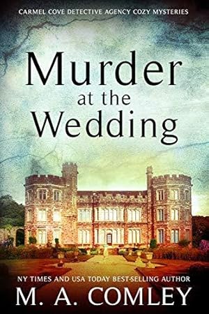 Image du vendeur pour Murder At The Wedding: 1 (The Carmel Cove Cozy Mystery Series) mis en vente par WeBuyBooks