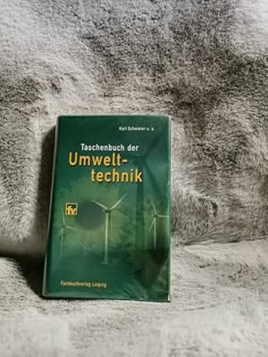 Taschenbuch der Umwelttechnik : mit 59 Tabellen. hrsg. von Karl Schwister. [Autoren Mario Adam .]