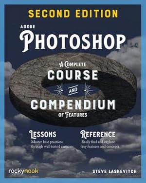 Bild des Verkufers fr Adobe Photoshop, 2nd Edition: Course and Compendium : A Complete Course and Compendium of Features zum Verkauf von AHA-BUCH GmbH