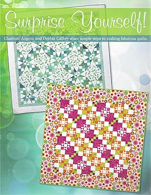 Surprise Yourself! Simple Steps to Making Fabulous Quilts