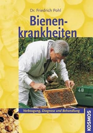 Bild des Verkufers fr Bienenkrankheiten: Vorbeugung, Diagnose und Behandlung Vorbeugung, Diagnose und Behandlung zum Verkauf von diakonia secondhand