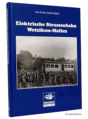 Immagine del venditore per Elektrische Strassenbahn Wetzikon-Meilen venduto da exlibris24 Versandantiquariat