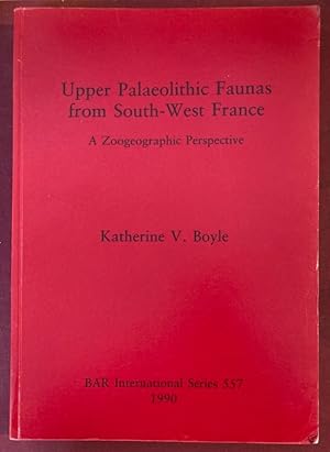 Seller image for Upper Palaeolithic Faunas from South-West France. A Zoographic Perspective. for sale by Plurabelle Books Ltd