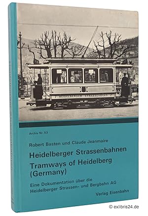 Bild des Verkufers fr Heidelberger Strassenbahnen : Eine Dokumentation ber die Heidelberger Strassen- und Bergbahn AG : (Reihe: Archiv, Band Nr. 53) zum Verkauf von exlibris24 Versandantiquariat